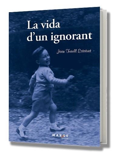 La vida d'un ignorant | 9788415340911 | Turull, Joan | Llibres.cat | Llibreria online en català | La Impossible Llibreters Barcelona