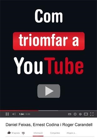 Com triomfar a YouTube | 9788424648824 | Ernest Codina\Roger Carandell\Daniel Feixas | Llibres.cat | Llibreria online en català | La Impossible Llibreters Barcelona