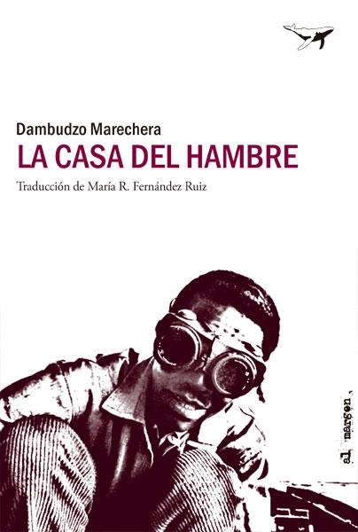 La casa del hambre | 9788494062773 | Marechera, Dambudzo | Llibres.cat | Llibreria online en català | La Impossible Llibreters Barcelona