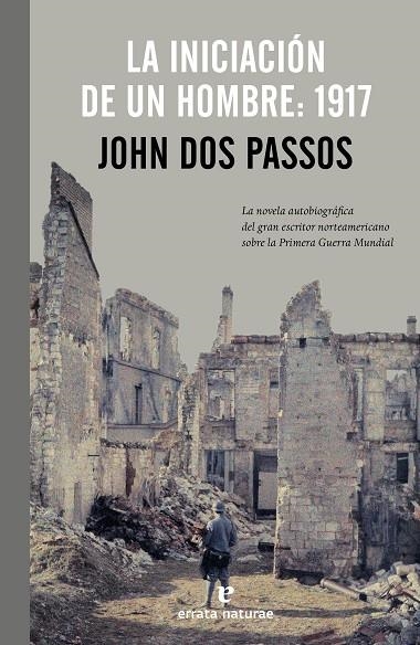 La iniciación de un hombre: 1917 | 9788415217626 | Dos Passos, John | Llibres.cat | Llibreria online en català | La Impossible Llibreters Barcelona