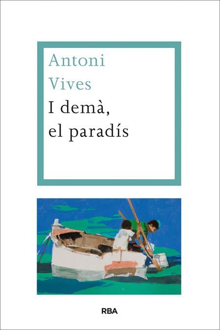 I demà, el paradís | 9788482646695 | VIVES TOMAS, ANTONI | Llibres.cat | Llibreria online en català | La Impossible Llibreters Barcelona