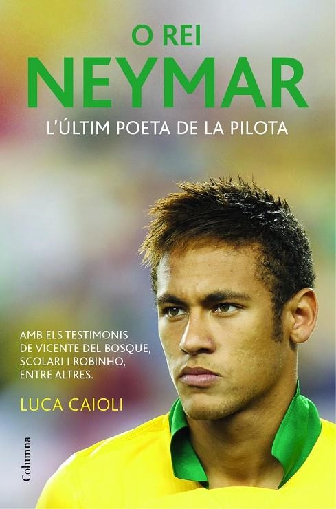 O rei Neymar | 9788466418317 | Caioli, Luca | Llibres.cat | Llibreria online en català | La Impossible Llibreters Barcelona