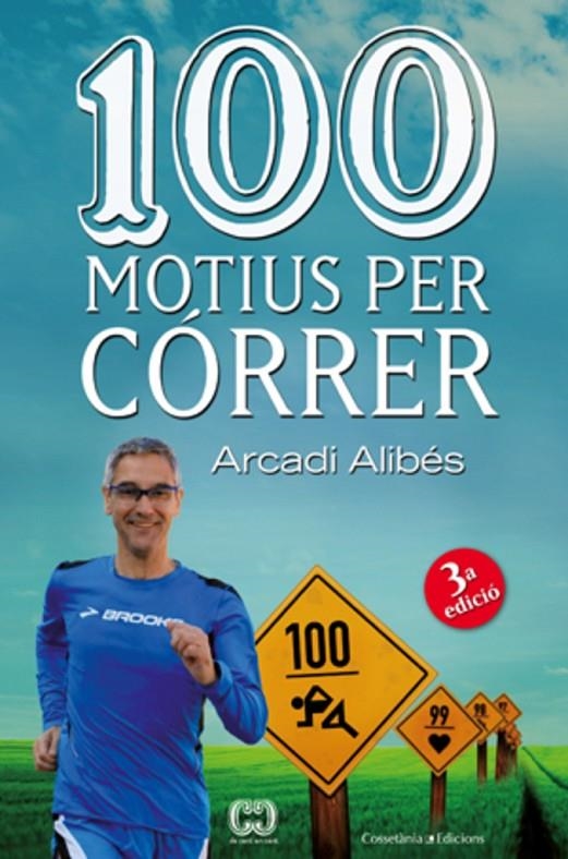 100 motius per córrer | 9788490342091 | Alibés Riera, Arcadi | Llibres.cat | Llibreria online en català | La Impossible Llibreters Barcelona