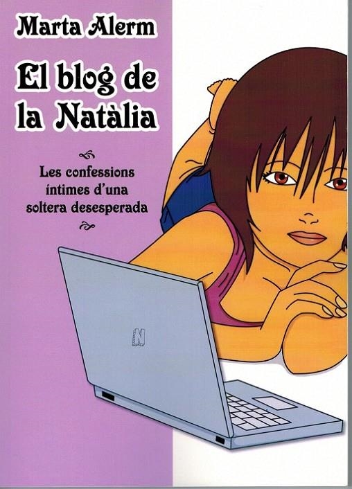 El blog de la Natàlia. Les confessions íntimes d'una soltera desesperada | 9788494180910 | Alerm, Marta | Llibres.cat | Llibreria online en català | La Impossible Llibreters Barcelona