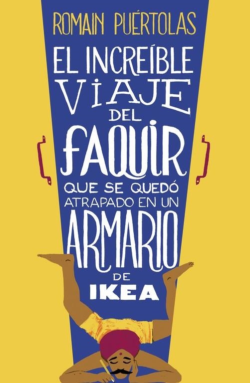 El increíble viaje del faquir que se quedó atrapado en un armario de Ikea | 9788425351969 | PUERTOLAS,ROMAIN | Llibres.cat | Llibreria online en català | La Impossible Llibreters Barcelona