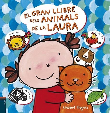 El gran llibre dels animals de la Laura | 9788447928101 | Slegers, Liesbet | Llibres.cat | Llibreria online en català | La Impossible Llibreters Barcelona