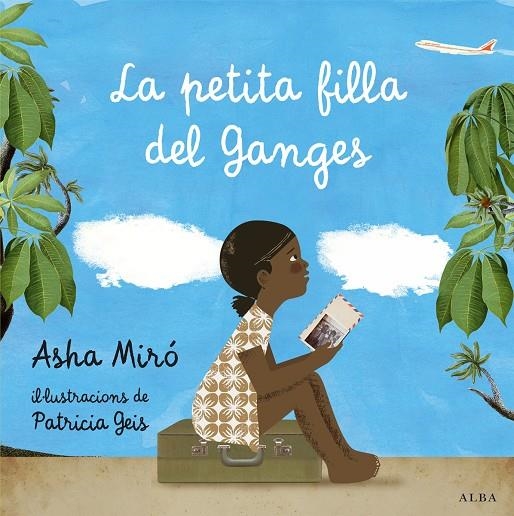 La petita filla del Ganges | 9788484289753 | Miró, Asha | Llibres.cat | Llibreria online en català | La Impossible Llibreters Barcelona