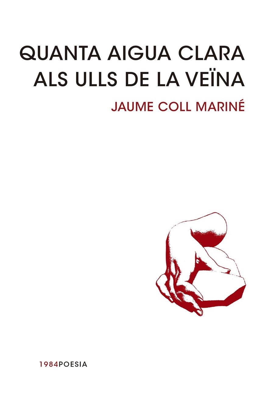 Quanta aigua clara als ulls de la veïna | 9788415835240 | Coll Mariné, Jaume | Llibres.cat | Llibreria online en català | La Impossible Llibreters Barcelona