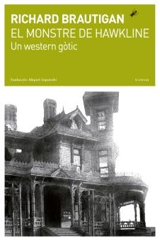 El monstre de Hawkline. Un western gòtic | 9788494189074 | Brautigan, Richard | Llibres.cat | Llibreria online en català | La Impossible Llibreters Barcelona