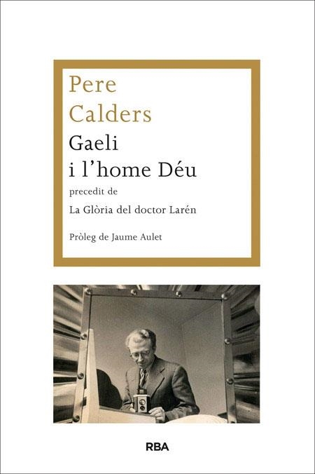 Gaeli i l'home Déu precedit de La Glòria del doctor Larén | 9788482646787 | CALDERS ROSSINYOL, PERE | Llibres.cat | Llibreria online en català | La Impossible Llibreters Barcelona