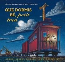 Que dormis bé, petit tren | 9788415579694 | Rinker, Sherri/Lichtenheld Tom | Llibres.cat | Llibreria online en català | La Impossible Llibreters Barcelona