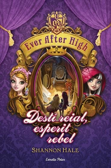 EVER AFTER HIGH 2. DESTÍ REIAL, ESPERIT REBEL | 9788490574799 | Hale, Shannon | Llibres.cat | Llibreria online en català | La Impossible Llibreters Barcelona