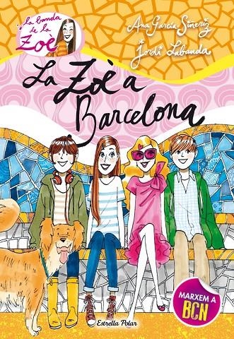 La Zoè a Barcelona | 9788490573907 | Ana García-Siñeriz | Llibres.cat | Llibreria online en català | La Impossible Llibreters Barcelona