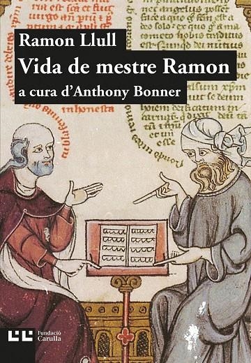 Ramon Llull. Vida de mestre Ramon. | 9788472267817 | Bonner, Anthony | Llibres.cat | Llibreria online en català | La Impossible Llibreters Barcelona