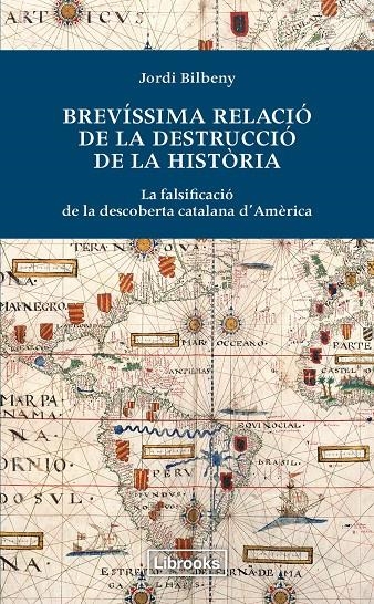 Brevíssima relació de la destrucció de la història | 9788494183515 | Bilbeny, Jordi | Llibres.cat | Llibreria online en català | La Impossible Llibreters Barcelona