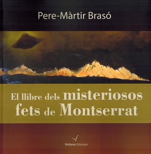 Llibre dels misteriosos fets de Montserrat | 9788494213380 | Brasó Duran, Pere-Màrtir | Llibres.cat | Llibreria online en català | La Impossible Llibreters Barcelona