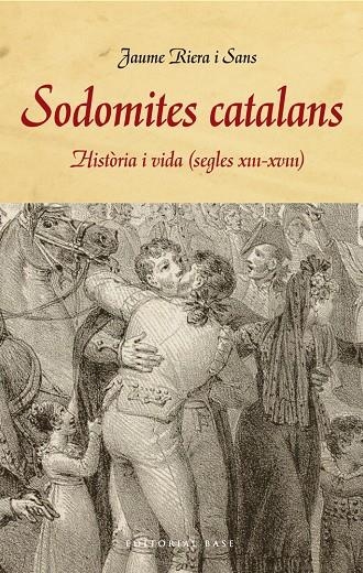 Sodomites catalans. Història i vida (s. XIII-XVIII) | 9788415711858 | Riera i Sans, Jaume | Llibres.cat | Llibreria online en català | La Impossible Llibreters Barcelona