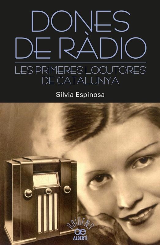 Dones de ràdio. Les primeres locutores de Catalunya | 9788472461000 | Espinosa, Sílvia | Llibres.cat | Llibreria online en català | La Impossible Llibreters Barcelona