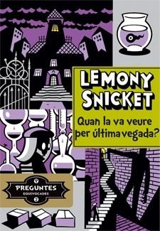 Quan la va veure per darrera vegada? | 9788424651725 | Lemony Snicket | Llibres.cat | Llibreria online en català | La Impossible Llibreters Barcelona