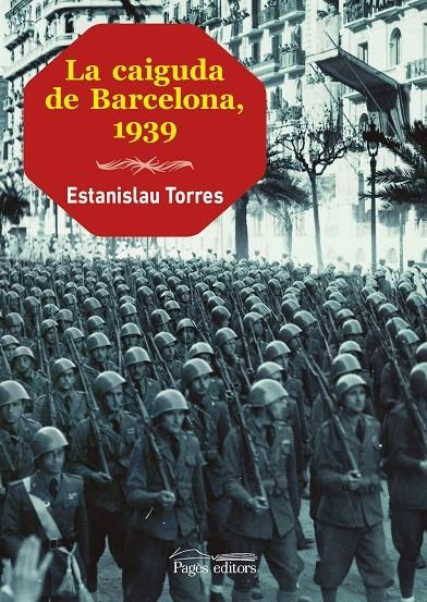 La caiguda de Barcelona, 1939 | 9788499754611 | Torres Mestres, Estanislau | Llibres.cat | Llibreria online en català | La Impossible Llibreters Barcelona