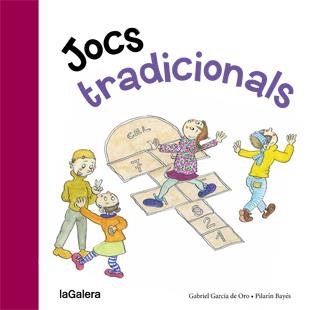 Jocs tradicionals | 9788424651749 | Gabriel García de Oro\Pilarín Bayés (il·lustr.) | Llibres.cat | Llibreria online en català | La Impossible Llibreters Barcelona