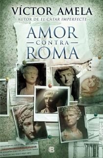 Amor contra Roma | 9788466654852 | Amela, Victor | Llibres.cat | Llibreria online en català | La Impossible Llibreters Barcelona