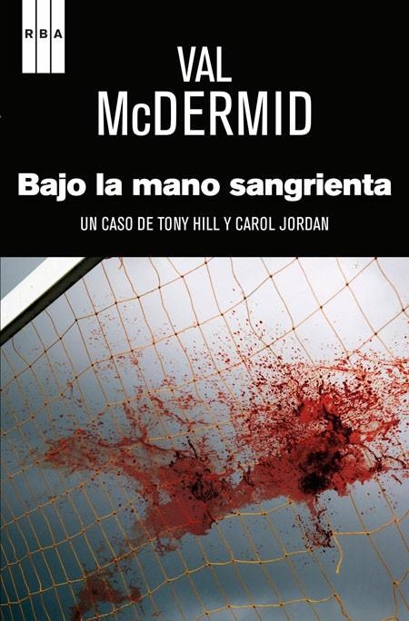 Bajo la mano sangrienta | 9788490066867 | MCDERMID , VAL | Llibres.cat | Llibreria online en català | La Impossible Llibreters Barcelona