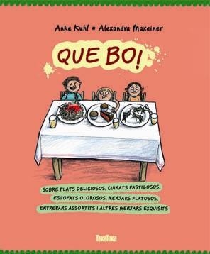 Que bo! | 9788416003075 | Maxeiner (alemana), Alexandra | Llibres.cat | Llibreria online en català | La Impossible Llibreters Barcelona