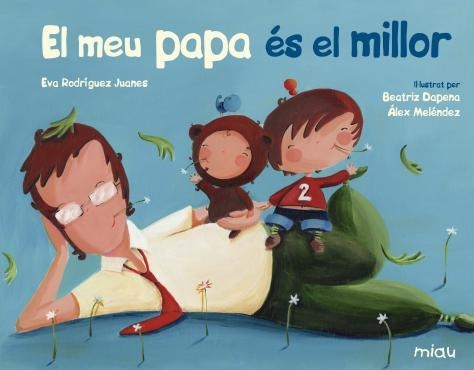 El meu papa és el millor | 9788415116837 | Rodríguez Juanes, Eva | Llibres.cat | Llibreria online en català | La Impossible Llibreters Barcelona