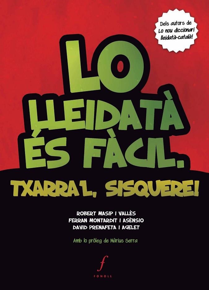 Lo lleidatà és fàcil. Txarra'l, sisquere! | 9788494111983 | Massip i Vallès, Robert/Montardit i Asènsio, Ferran/Prenafeta i Agelet, David | Llibres.cat | Llibreria online en català | La Impossible Llibreters Barcelona