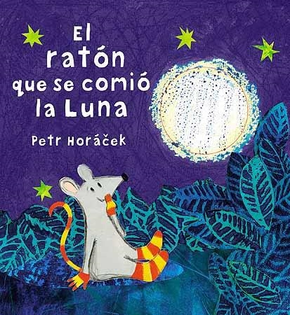 El raton que se comío la luna | 9788426140630 | Petr Horacek | Llibres.cat | Llibreria online en català | La Impossible Llibreters Barcelona