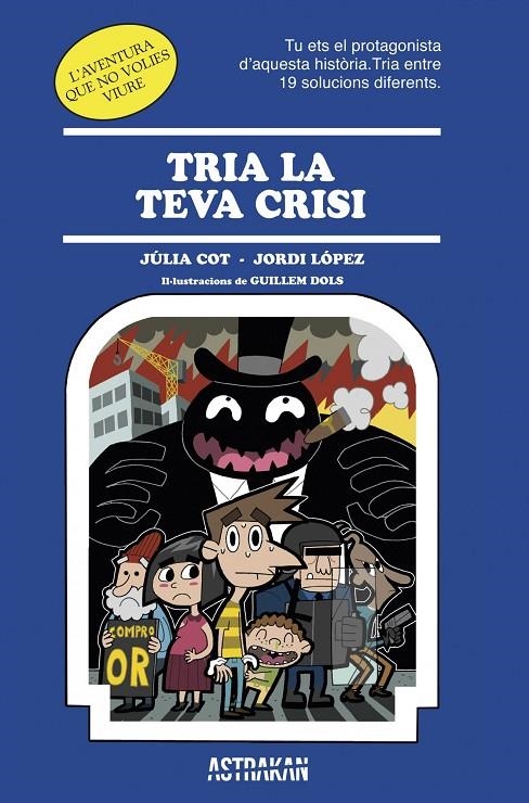 Tria la teva crisi | 9788466418652 | Júlia Cot/Jordi López | Llibres.cat | Llibreria online en català | La Impossible Llibreters Barcelona