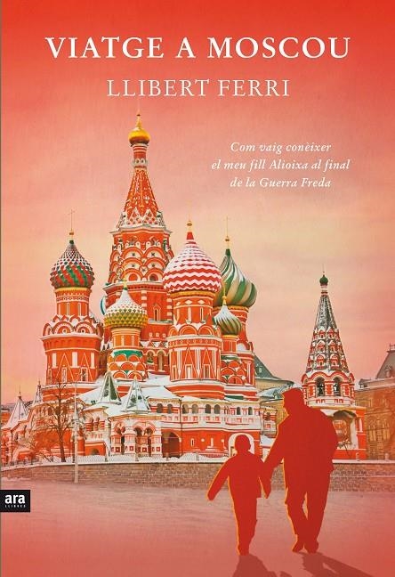 Viatge a Moscou | 9788415642732 | Ferri i Mateo, Llibert | Llibres.cat | Llibreria online en català | La Impossible Llibreters Barcelona