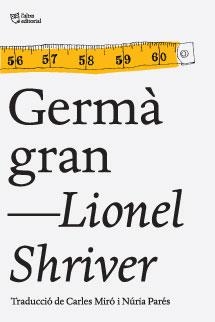 Germà gran | 9788494216046 | Shriver, Lionel | Llibres.cat | Llibreria online en català | La Impossible Llibreters Barcelona