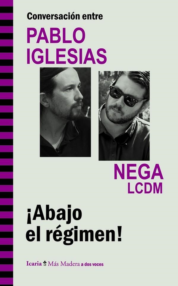 Conversación entre PABLO IGLESIAS y NEGA LCDM. ¡Abajo el régimen! | 9788498885439 | Iglesias Turrión, Pablo/Romero Laullón, Ricardo | Llibres.cat | Llibreria online en català | La Impossible Llibreters Barcelona