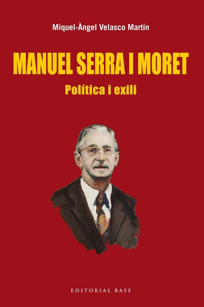 Manuel Serra i Moret | 9788416166022 | Política i exili | Llibres.cat | Llibreria online en català | La Impossible Llibreters Barcelona