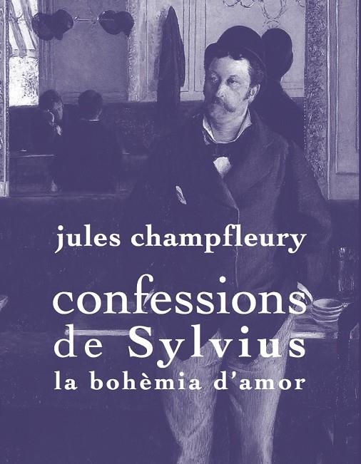 Confessions de Sylvius: la bohèmia d'amor | 9788494243103 | Champfleury, Jules | Llibres.cat | Llibreria online en català | La Impossible Llibreters Barcelona