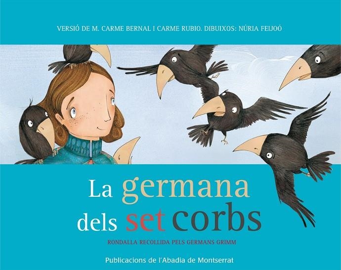 La germana dels set corbs | 9788498834833 | Bernal Creus, M. Carme/Rubio i Larramona, Carme | Llibres.cat | Llibreria online en català | La Impossible Llibreters Barcelona