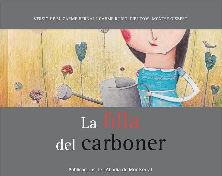 La filla del carboner | 9788498834826 | Bernal Creus, M. Carme/Rubio i Larramona, Carme | Llibres.cat | Llibreria online en català | La Impossible Llibreters Barcelona