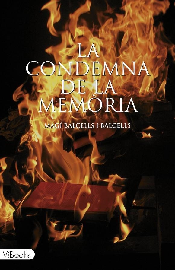 LA CONDEMNA DE LA MEMÒRIA | 9788415871194 | BALCELLS I BALCELLS, MAGÍ | Llibres.cat | Llibreria online en català | La Impossible Llibreters Barcelona