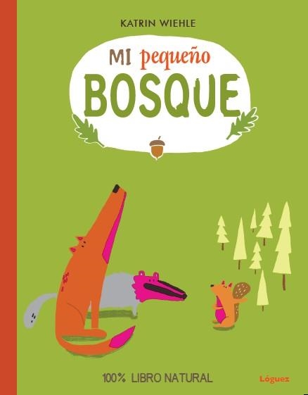 Mi pequeño bosque | 9788494230530 | Katrin Wiehle | Llibres.cat | Llibreria online en català | La Impossible Llibreters Barcelona