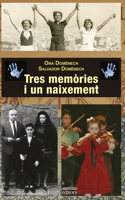 Tres memòries i un naixement | 9788499754994 | Domènech Arasa, Ona/Domènech Domènech, Salvador | Llibres.cat | Llibreria online en català | La Impossible Llibreters Barcelona