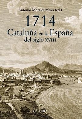 1714. Cataluña en la España del siglo XVIII | 9788437633145 | Morales Moya, Antonio | Llibres.cat | Llibreria online en català | La Impossible Llibreters Barcelona