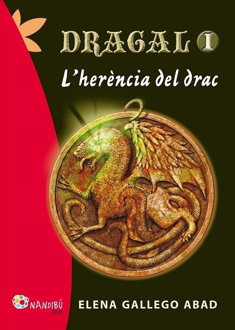 Dragal 1: l'herència del drac | 9788499755144 | Gallego Abad, Elena | Llibres.cat | Llibreria online en català | La Impossible Llibreters Barcelona