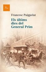 Els últims dies del general Prim | 9788475884639 | Puigpelat i Valls, Francesc | Llibres.cat | Llibreria online en català | La Impossible Llibreters Barcelona