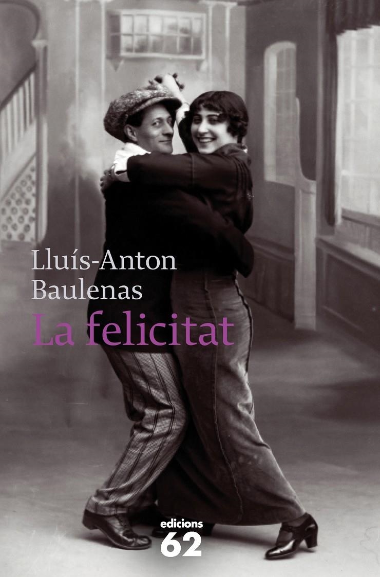 La felicitat | 9788429773293 | Baulenas, Lluís-Anton | Llibres.cat | Llibreria online en català | La Impossible Llibreters Barcelona