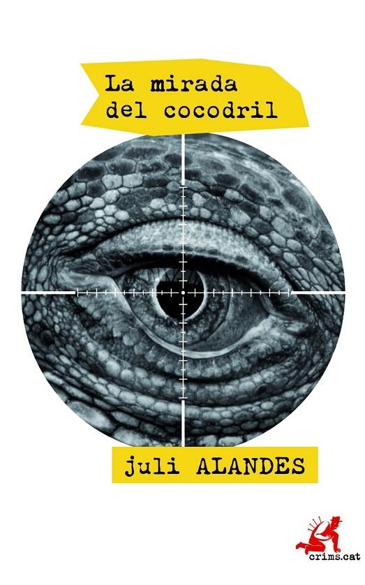 La mirada del cocodril | 9788415900665 | Alandes Albert, Juli | Llibres.cat | Llibreria online en català | La Impossible Llibreters Barcelona