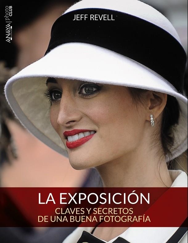 La exposición. Claves y secretos de una buena fotografía | 9788441536012 | Revell, Jeff | Llibres.cat | Llibreria online en català | La Impossible Llibreters Barcelona