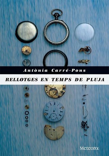 Rellotges en temps de pluja | 9788492874972 | Carré-Pons, Antònia | Llibres.cat | Llibreria online en català | La Impossible Llibreters Barcelona