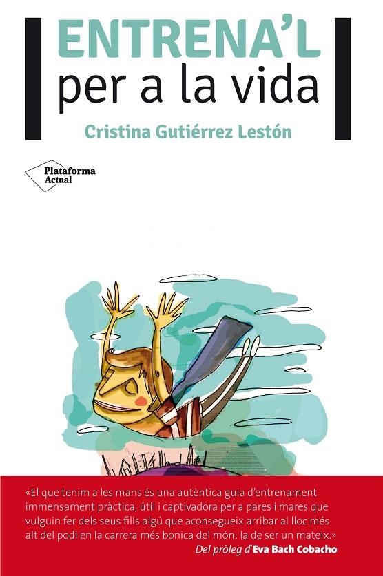 Entrena'l per a la vida | 9788416096725 | Gutiérrez, Cristina | Llibres.cat | Llibreria online en català | La Impossible Llibreters Barcelona